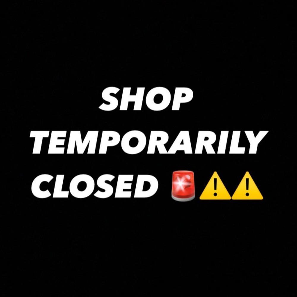 Shop Currently Closed!
